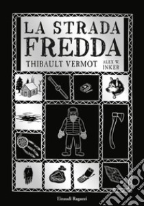 La strada fredda libro di Vermot Thibault