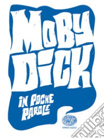 Moby Dick da Herman Melville libro di Marmeggi Marco