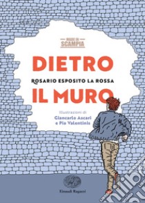 Dietro il muro libro di La Rossa Esposito Rosario