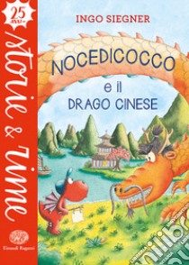 Nocedicocco e il drago cinese. Ediz. a colori libro di Siegner Ingo