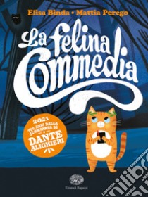 La felina commedia libro di Binda Elisa; Perego Mattia