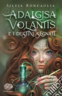 Adalgisa Volantis e i destini segnati libro di Roncaglia Silvia