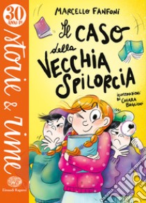 Il caso della vecchia spilorcia. Ediz. illustrata libro di Fanfoni Marcello