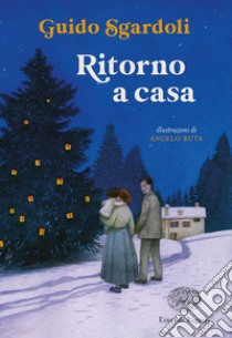 Ritorno a casa. Ediz. a colori libro di Sgardoli Guido