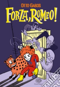 Forza, Romeo! Ediz. illustrata libro di Gabos Otto