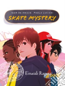 Skate mistery libro di De Amicis Igor; Luciani Paola