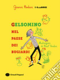 Gelsomino nel paese dei bugiardi libro di Rodari Gianni