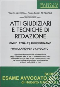 Atti giudiziari e tecniche di redazione. Civile, penale, amministrativo. Formulario per l'avvocato. Con aggiornamenti on line libro di De Gioia Valerio - De Simone Paolo E.