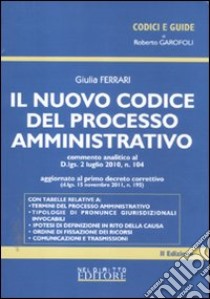 Il nuovo codice del processo amministrativo libro di Ferrari Giulia