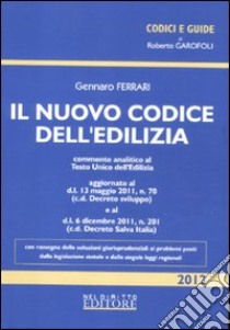 Il nuovo codice dell'edilizia libro di Ferrari Gennaro