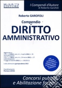 Compendio di diritto amministrativo libro di Garofoli Roberto