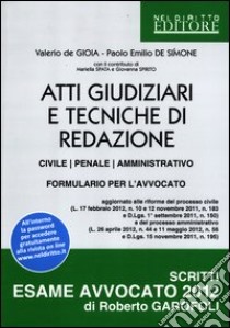 Atti giudiziari e tecniche di redazione. Civile, penale, amministrativo. Formulario per l'avvocato libro di De Gioia Valerio - De Simone Paolo E.