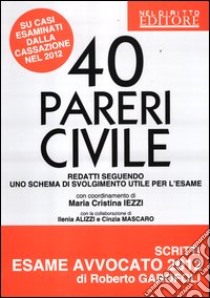 40 pareri civile su casi esaminati dalla cassazione nel 2012 libro di Iezzi M. Cristina - Alizzi Ilenia - Mascaro Cinzia