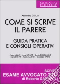 Come si scrive il parere. Guida pratica e consigli operativi libro di Giglia Antonino