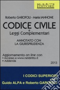 Codice civile e leggi complementari. Annotato con la giurisprudenza. Con aggiornamento online libro di Garofoli Roberto - Iannone Maria