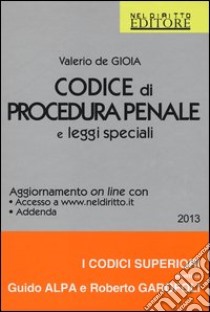 Codice di procedura penale e leggi speciali. Annotato con la giurisprudenza. Con aggiornamento online libro di De Gioia Valerio