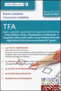 TFA. Quiz, quesiti, questioni di approfondimento (A043-A050) libro di Gadaleta Marta; Gadaleta Innocenza