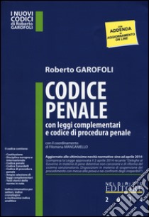 Codice penale con leggi complementari e codice di procedura penale libro di Garofoli Roberto