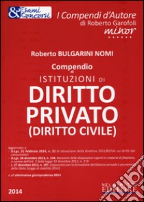 Compendio di istituzioni di diritto privato (diritto civile). Con aggiornamento online libro di Bulgarini Nomi Roberto