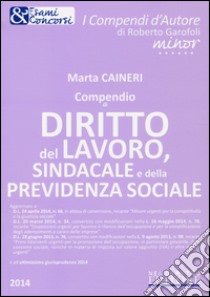 Compendio di diritto del lavoro, sindacale e della previdenza sociale libro di Caineri Marta