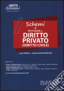 Schemi di istituzioni di diritto privato (diritto civile) libro di Iannelli Luigi - Mastropietro Roberta