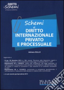 Schemi di diritto internazionale privato e processuale libro di Zullo Adriano