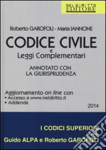 Codice civile e leggi complementari. Annotato con la giurisprudenza. Con aggiornamento online libro di Garofoli Roberto - Iannone Maria