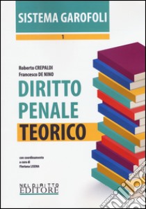 Diritto penale. Teorico. Vol. 1 libro di Crepaldi Roberto; De Nino Francesco; Lisena F. (cur.)