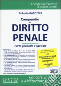 Compendio di diritto penale. Parte generale-Compendio di diritto penale. Parte speciale libro di Garofoli Roberto