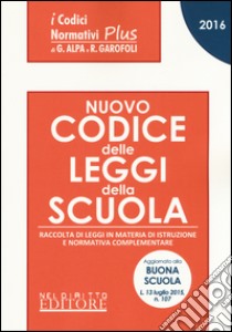 Nuovo codice delle leggi della scuola. Raccolta di leggi in materia di istruzione e normativa complementare libro di Corbetta F. G. (cur.)