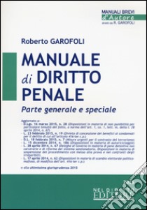 Manuale di diritto penale. Parte generale e speciale libro di Garofoli Roberto