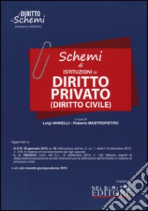 Schemi di istituzioni di diritto privato (diritto civile) libro di Iannelli L. (cur.); Mastropietro R. (cur.)