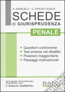 Schede di giurisprudenza penale libro di Angelelli Adelaide; Frajoli Gualdi Cecilia