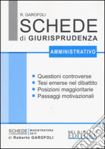 Schede di giurisprudenza. Amministrativo libro di Garofoli Roberto