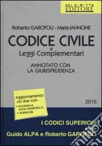 Codice civile e leggi complementari. Annotato con la giurisprudenza. Con aggiornamento online libro di Garofoli Roberto; Iannone Maria