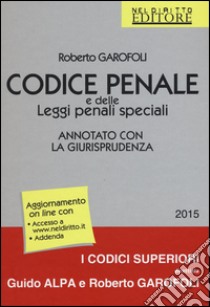 Codice penale e delle leggi penali speciali. Annotato con la giurisprudenza libro di Garofoli Roberto