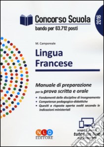 Concorso scuola. Lingua francese. Manuale di preparazione per la prova scritta e orale libro di Camporeale Maria