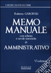 Memo manuale con schemi e tavole sinottiche di amministrativo libro di Garofoli Roberto