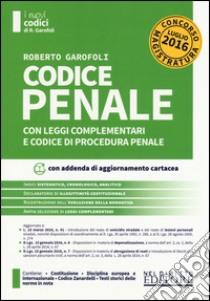 Codice penale con leggi complementari e codice di procedura penale. Concorso magistratura. Con aggiornamento online libro di Garofoli Roberto