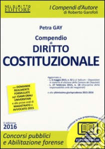 Compendio di diritto costituzionale. Con aggiornamento online libro di Gay Petra