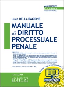 Manuale di diritto processuale penale. Con aggiornamento online libro di Della Ragione Luca