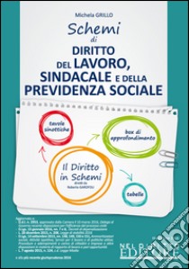 Schemi di diritto del lavoro, sindacale e della previdenza sociale libro di Grillo Michela