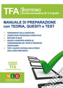 TFA sostegno scuola secondaria di I e II grado. Manuale di preparazione con teoria, quesiti e test libro