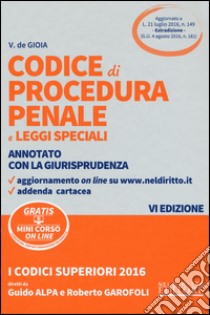 Codice di procedura penale e leggi speciali. Annotato con la giurisprudenza. Con aggiornamento online libro di De Gioia Valerio