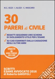 30 pareri di civile. Con aggiornamento online libro di Iezzi M. Cristina; Alizzi Ilenia; Mascaro Cinzia