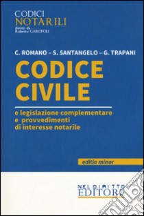 Codice civile e legislazione complementare e provvedimenti di interesse notarile. Ediz. minor libro