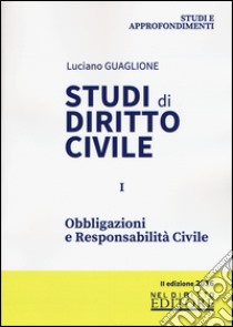 Studi di diritto civile. Vol. 1: Obbligazioni e responsabilità civile libro di Guaglione Luciano