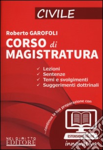 Corso magistratura. Civile. Con aggiornamento online libro di Garofoli Roberto