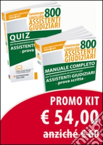 Concorso cancellieri. 800 assistenti giudiziari. Manuale completo-Quiz. Con estensione online libro