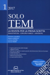 Solo temi. La rivista per la prova scritta (magistratura-concorsi pubblici-università) (2017). Con aggiornamento online. Vol. 1 libro